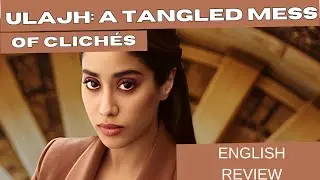 Ulajh: A Tangled Mess or Thrilling Spy Drama? | REVIEW
