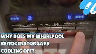 Why does my whirlpool refrigerator says cooling off and how can i fix it?