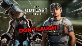 Outlast is HILARIOUS but scary...