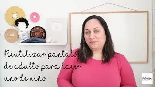 Reutilizar pantalones de adulto para hacer unos de niño