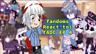 Fandoms react to 🎪TADC, EPISODE 4🎪: Fast Food Maskerade [ Part: 57 & 8 ]