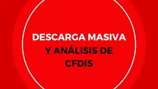 Capacitación Descarga Masiva y Análisis de CFDIs