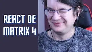 [REACT] - MATRIX4 - RESSURECTIONS | PRIMEIRAS IMPRESSÕES)