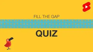 QUIZ: Fill the Gap