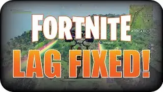 FORTNITE Battle Royale: How to Fix Lag and Increase Performance