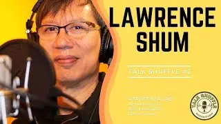 PODCAST DO SHUFFLE STUDIO COM LAWRENCE SHUM