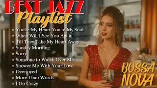 Sunday listening to the most popular jazz songs is relaxing | Bossa Nova 2022