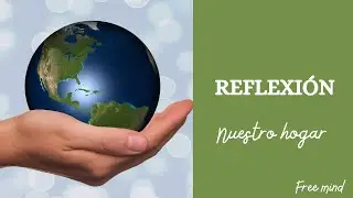 Reflexiones para la vida diaria - Nuestro hogar - FREE MIND