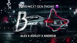 Next Gen Phonk  •  NEW PHONK MUSIC 😈  •  ALEX X ASHLEY X ANDREW  •  Beats in the Bones