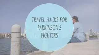 Travel Hacks for Parkinson's Fighters
