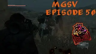 MGS V - [EXTREME] SAHELANTHROPUS (EPISODE 50)ᴴᴰ
