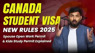 Canada Student Visa New Rules 2025 | Spouse & Kids Visa Options Explained