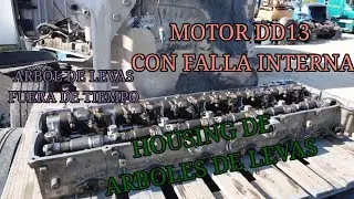 Motor DD13 con falla mecanica interna problemas con el housing arbol de levas fuera de tiempo