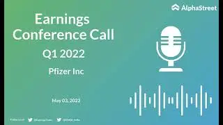 PFE Stock | Pfizer Inc Q1 2022 Earnings Call