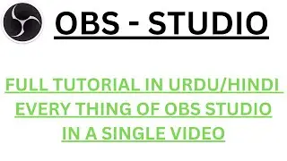 obs studio full tutorial in urdu | obs studio full video | obs studio easy learn |knowledge by umar