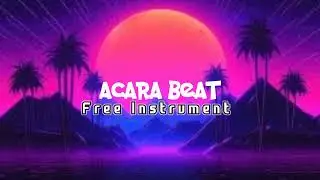 (FREE) ACARA BEAT || TYPE INSTRUMENT PARTY