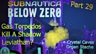Gas Torpedoes Kill A Leviathan? Crystal Caves Cache -Subnautica Below Zero 29