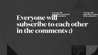 Everyone willing subscribe to each other in the comments