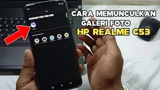 CARA MEMUNCULKAN GALERI FOTO DI HP REALME C53