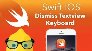 Swift IOS Tutorial Dismiss Textview Keyboard - XCode 6 IOS 8 Geeky Lemon Development