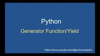Python - Generator Function - How-to Use Yield Keyword