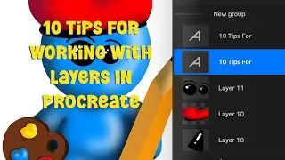 10 Tips for working with #Layers in #Procreate