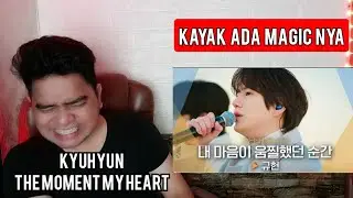 Reaction KYUHYUN SUPER JUNIOR - THE MOMENT MY HEART | BEGIN AGAIN OPEN MUSIC