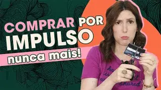COMPRAS POR IMPULSO: o PODER SECRETO para fugir do consumismo