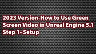 2023- How to Use Green Screen In Unreal Engine 5+ for Virtual Production-Part 1