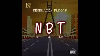 NBT (No be today) feat Flexy P