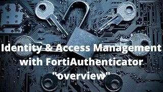 Identity & Access Management with FortiAuthenticator