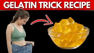 The Viral Gelatin Trick Recipe for Weight Loss!