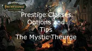 Pathfinder Kingmaker Prestige Classes Options and Tips The Mystic Theurge