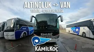 Kâmil Koç / Altınoluk - Van Otobüs Yolculuğu 1.Bölüm