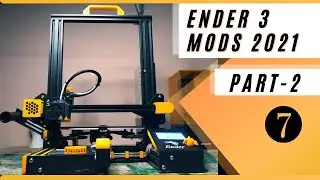 More 7 - Ender 3 Mods | Ender 3 Mods And Upgrades 2021 | 3D Printed [Part 2] 