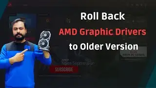 How to Roll Back AMD Graphic New Drivers to Older Version
