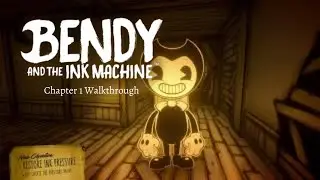 Bendy and the Ink Machine Chapter 1 Walkthrough
