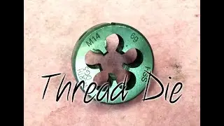Thread Die for making threads. How to make threads