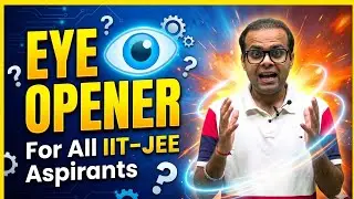 An Eye Opener for All IIT JEE Aspirants | VLSIR