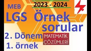 8. Sınıf LGS | 2024 LGS | MEB 2023 -2024 2. Dönem Örnek Sorular Çözümleri matematik | MEB LGS deneme
