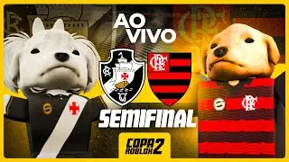 VASCO x FLAMENGO | SEMIFINAL | COPA ROBLOX | JOGO DE IDA
