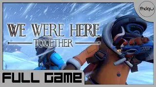 We Were Here Together [PC] Full Gameplay Playthrough (No Commentary)