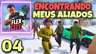 ENCONTRANDO MEUS ALIADOS / FLEX CITY VICE ONLINE PARTE 4 #flexcityviceonline #flexcity