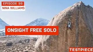 Off Route While Free Soloing and Ultimate Confidence with Nina Williams — Testpiece Ep. #99 REDUX