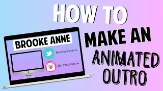 How to make an animated outro