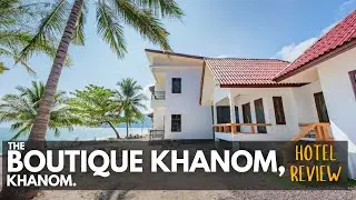 The Boutique Khanom Thailand - Hotel Review
