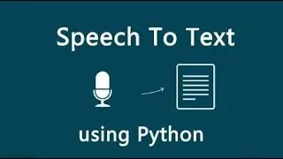 Python: Convert Speech to text and text to Speech || A Data Science Project