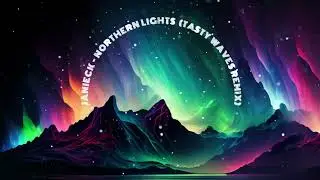 Janieck - Northern Lights (Tasty Waves Remix)