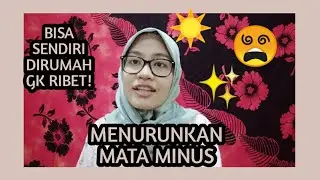 CARA MENURUNKAN MATA MINUS ATAU MIOPI!!