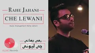 Rahe Jahani - Che Lewani [Official Release] 2020 | رهی جهانی - چی لیونی | Pashto Song